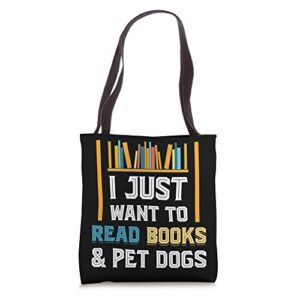 i just want to read books and pet dogs animal pet reading tote bag
