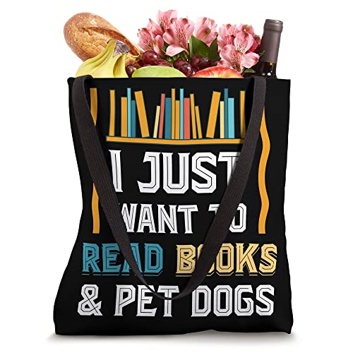 I Just Want To Read Books And Pet Dogs Animal Pet Reading Tote Bag