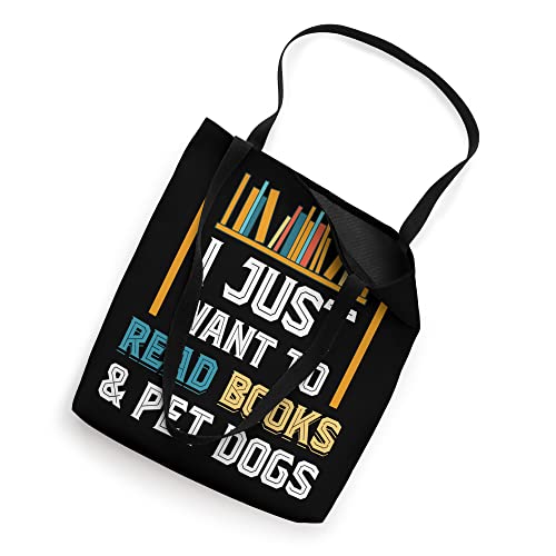 I Just Want To Read Books And Pet Dogs Animal Pet Reading Tote Bag
