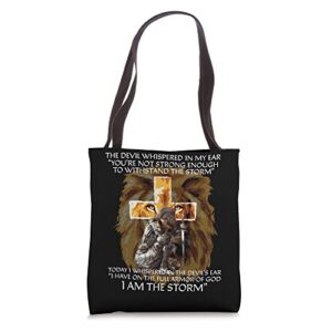 the devil whispered in my ear i am the storm christian gifts tote bag