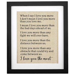 corfara framed burlap print 11″ w x 13″ h, gifts for men anniversary, wife birthday gifts from husband, i love you the most, valentine day gifts for girlfriend, boyfriend, deployment gift for him, her