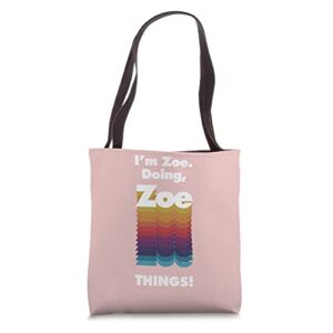 I'm Zoe Doing Zoe Things Funny Birthday Name Grunge Tote Bag