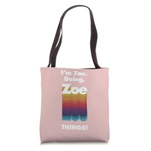 i’m zoe doing zoe things funny birthday name grunge tote bag