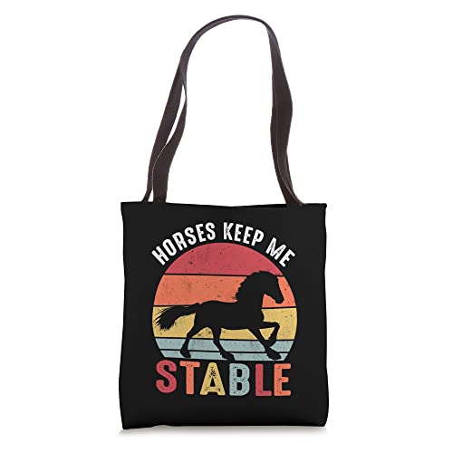 Horses Keep Me Stable Shirt Funny Horse Tote Bag