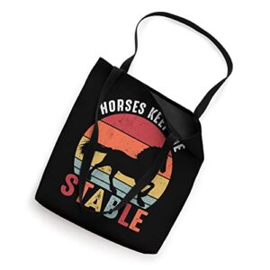 Horses Keep Me Stable Shirt Funny Horse Tote Bag