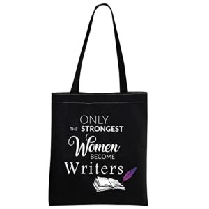 mbmso writer tote bag only the strongest women become writers gifts author shoulder bag novelist editor gifts canvas bag (writer tote bag black)