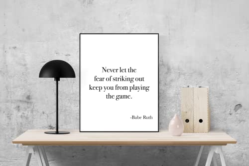 Never Let The Fear Of Striking Out Keep You From Playing The Game | Babe Ruth | Art Print (8x10)