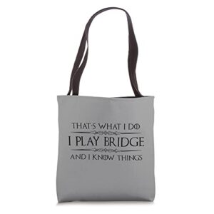bridge player gifts – i play bridge & i know things funny tote bag