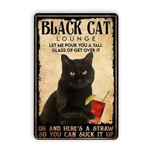 black cat drinking fruit juice black cat lounge let me pour you a tall glass of get over it vintage metal tin sign for men women,wall decor for bars,restaurants,cafes pubs metal signs 8×12 inches