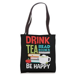 drink tea read books book lover book reader tea drinker book tote bag