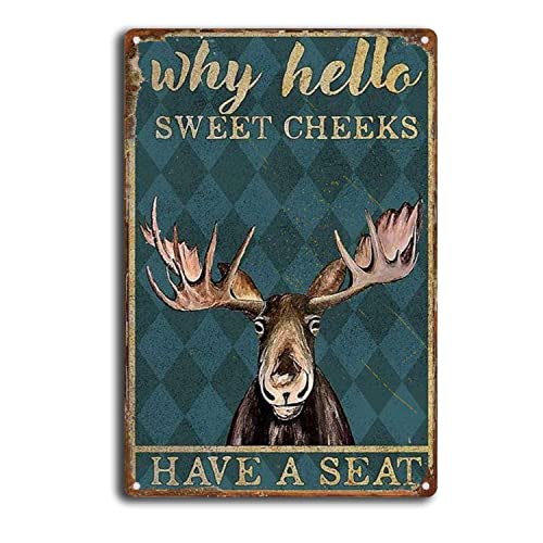 SKIYGTH Tin Sign Moose Deer Hello Sweet Cheeks Have A Seat Vintage Metal Tin Sign Retro Poster 8x12inch