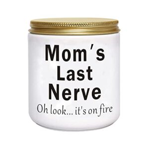 mothers day gifts for mom from daughter son funny christmas birthday candle gift novelty unique lavender scented soy candles moms last nerve oh look its on fire