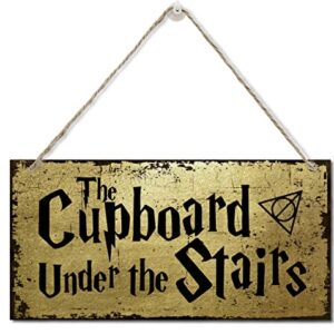 The Cupboard Under The Stairs Sign, Printed Wood Plaque Sign Wall Hanging, Hanging Wood Sign Home Decor, Family Signs for Home Decor Gift, Funny Wizardry Theme Decor Wall Art Sign 12" x 6"