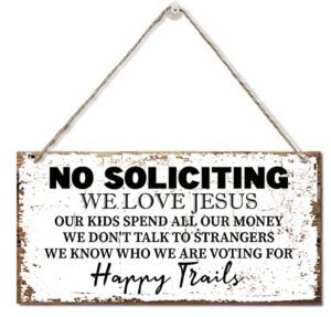 no soliciting we love jesus happy trails sign, printed wood plaque sign, hanging wood sign home decor, family signs for home decor gift, no soliciting sign, christian family decor saying sign 12″ x 6″