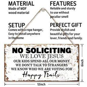 No Soliciting We Love Jesus Happy Trails Sign, Printed Wood Plaque Sign, Hanging Wood Sign Home Decor, Family Signs for Home Decor Gift, No Soliciting Sign, Christian Family Decor Saying Sign 12" x 6"