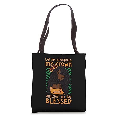 Let Me Straighten my Crown Start Day Blessed Black Girl Tote Bag