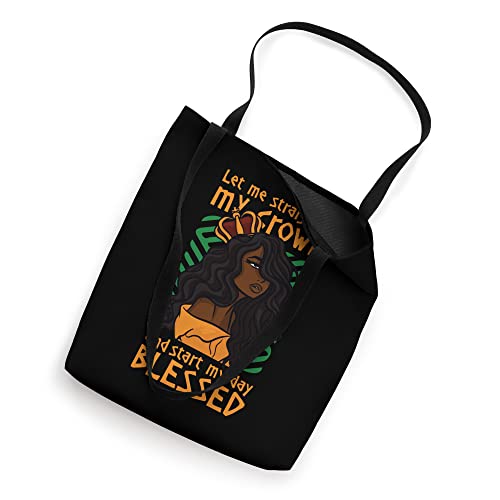 Let Me Straighten my Crown Start Day Blessed Black Girl Tote Bag