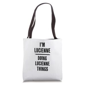 i’m lucienne doing lucienne things | funny cute – name tote bag