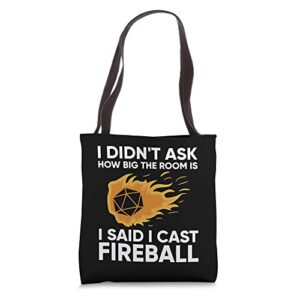 i didn’t ask how big the room is i said i cast fireball rpg tote bag