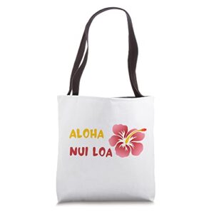 aloha nui loa hawaiian saying very much love/aloha flower tote bag