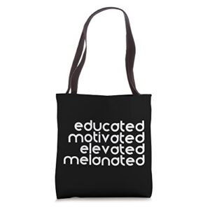black history month educated motivated elevated melanated tote bag