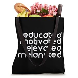 Black History Month Educated Motivated Elevated Melanated Tote Bag