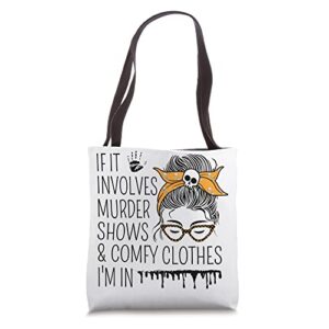 funny serial killer true crime junkie murder mystery shows tote bag
