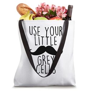 USE YOUR LITTLE GREY CELLS POIROT MUSTACHE Tote Bag