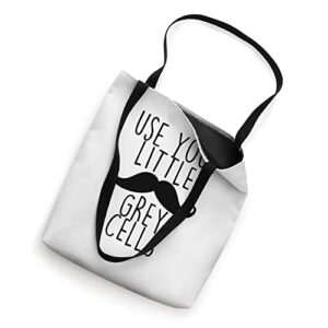 USE YOUR LITTLE GREY CELLS POIROT MUSTACHE Tote Bag