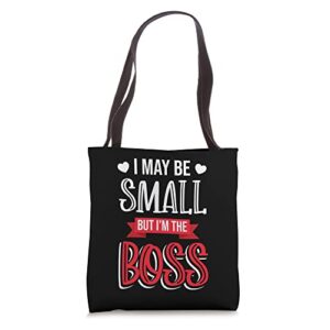 funny great boss i may be small but i’m the boss humor tote bag