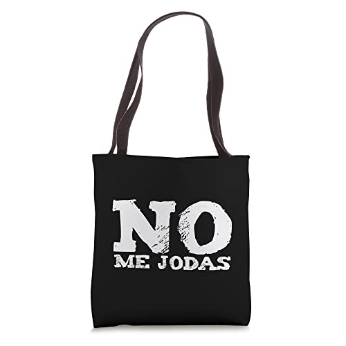 No Me Jodas Funny Funny Spanish Saying Quote Latino Fun Tote Bag