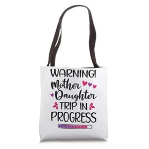 mother daughter trip in progress vacation family travel tote bag