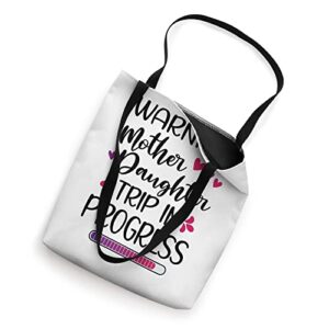 Mother Daughter Trip In Progress Vacation Family Travel Tote Bag