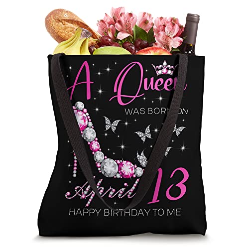 A Queen Was Born on April 13, 13th April Birthday Tote Bag