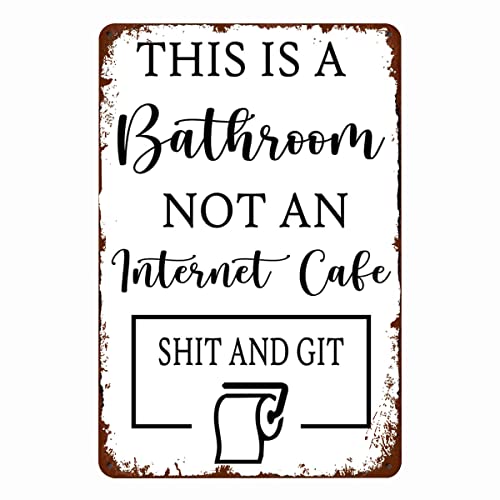 Gexlly This Is A Bathroom Not An Internet Cafe Metal Sign Funny Bathroom Signs Retro Vintage Wall Art Decor For Home Bars Clubs Cafes 8X12 Inches