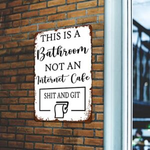 Gexlly This Is A Bathroom Not An Internet Cafe Metal Sign Funny Bathroom Signs Retro Vintage Wall Art Decor For Home Bars Clubs Cafes 8X12 Inches