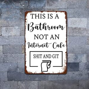 Gexlly This Is A Bathroom Not An Internet Cafe Metal Sign Funny Bathroom Signs Retro Vintage Wall Art Decor For Home Bars Clubs Cafes 8X12 Inches