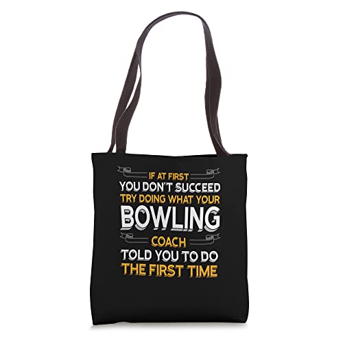 Try Doing What Your Bowling Coach Told You Motivational Tote Bag