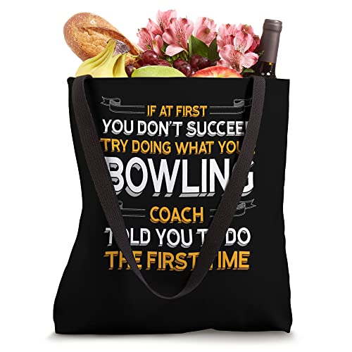 Try Doing What Your Bowling Coach Told You Motivational Tote Bag