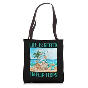 life is better in flip flops – funny beach garden gnome tote bag