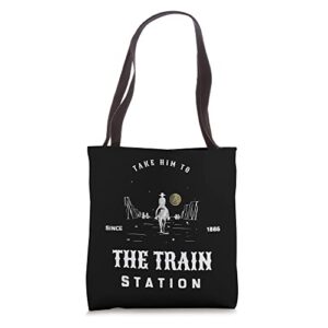 take him to the train station tote bag