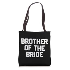 brother of the bride t-shirt funny bachelor party t-shirts tote bag