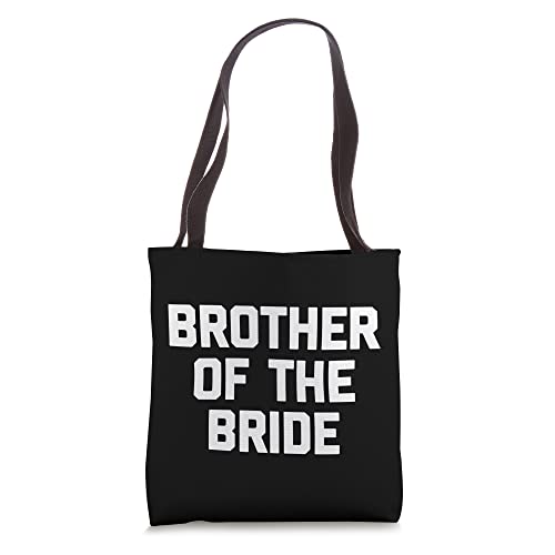 Brother Of The Bride T-Shirt funny bachelor party t-shirts Tote Bag