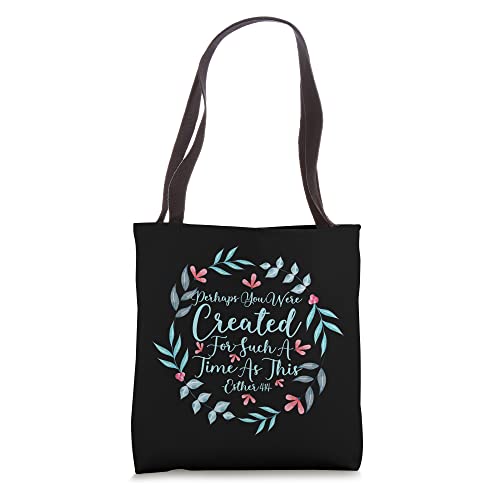 Perhaps You Were Created For Such A Time As This Esther 4:14 Tote Bag