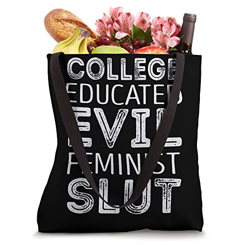 College educated evil Feminist slut Tote Bag