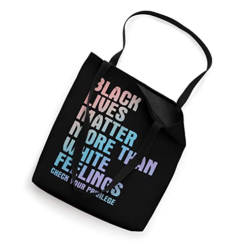 Black Lives Matter More Than White Feelings - Awareness Tote Bag