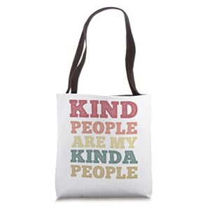 kind people are my kinda people shirt retro style kindness tote bag
