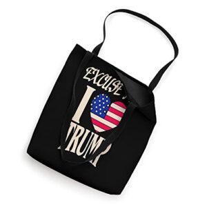 funny republican love trump quote excuse me i love trump Tote Bag