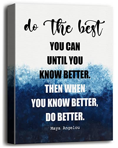 Inspirational Quotes Canvas Wall Art, Maya Angelou Quotes Wall Sign- Do the Best You Can Until You Know Better Inspirational Wall Art, Motivational Print Poster, Gift for Home and Office Decor 12x15