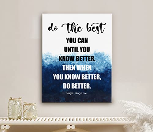 Inspirational Quotes Canvas Wall Art, Maya Angelou Quotes Wall Sign- Do the Best You Can Until You Know Better Inspirational Wall Art, Motivational Print Poster, Gift for Home and Office Decor 12x15